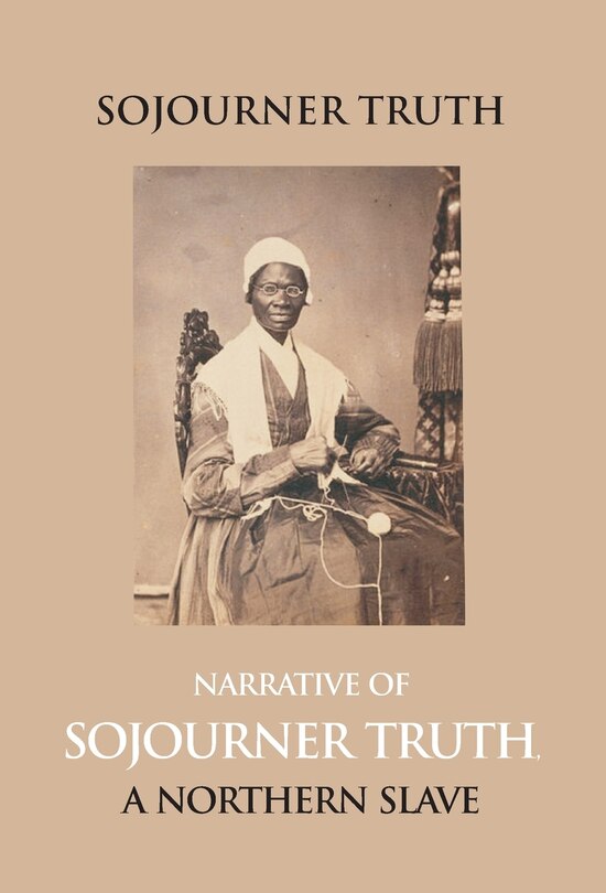 Front cover_Narrative Of Sojourner Truth, A Northern Slave, Emancipated From Bodily Servitude By The State Of New York, In 1828. With A Portrait