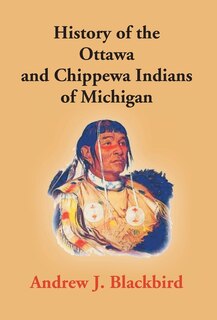 Front cover_History Of The Ottawa And Chippewa Indians Of Michigan