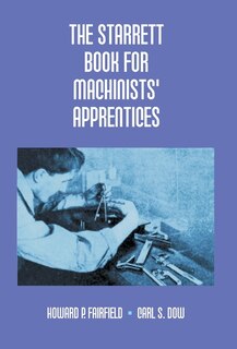 Front cover_The Starrett Book For Machinists' Apprentices