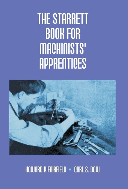 Front cover_The Starrett Book For Machinists' Apprentices