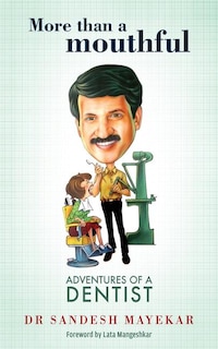 More Than a Mouthful: Adventures of a Dentist: Adventures of a Dentist