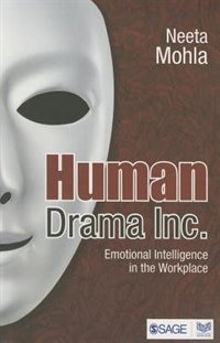 Human Drama Inc.: Emotional Intelligence In The Workplace