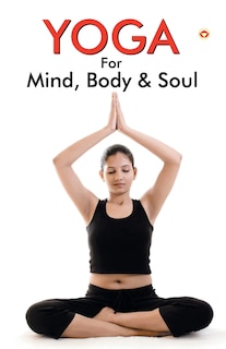 Front cover_Yoga for Mind, Body & Soul