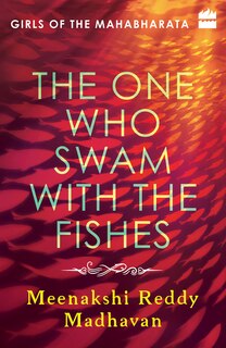 Front cover_The One Who Swam with the Fishes: Girls of the Mahabharata