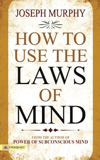 Front cover_How to Use The Laws of Mind