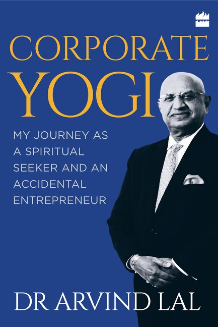 Front cover_Corporate Yogi: My Journey as a Spiritual Seeker and an Accidental Entrepreneur