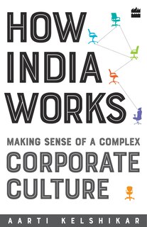 Couverture_How India Works: Making Sense of a Complex Corporate Culture