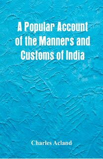 Couverture_A Popular Account Of The Manners And Customs Of India