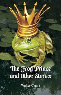 Front cover_The Frog Prince And Other Stories