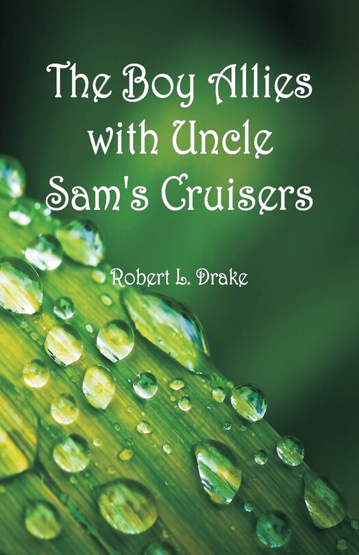 Front cover_The Boy Allies with Uncle Sam's Cruisers
