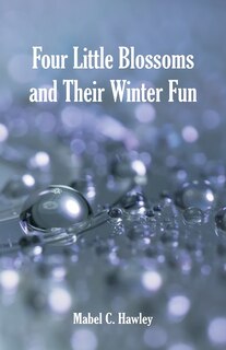 Front cover_Four Little Blossoms and Their Winter Fun