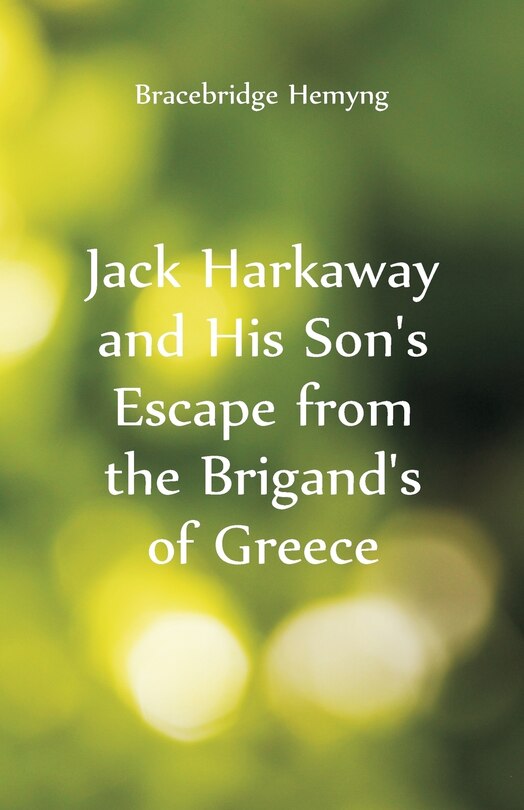 Front cover_Jack Harkaway and His Son's Escape From the Brigand's of Greece