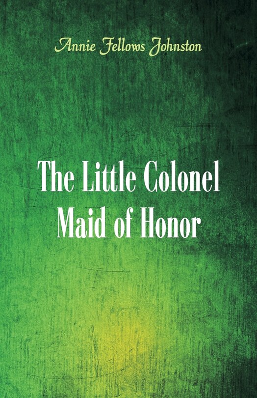 The Little Colonel: Maid of Honor