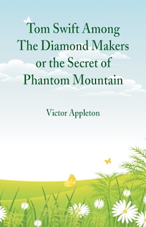 Couverture_Tom Swift Among The Diamond Makers