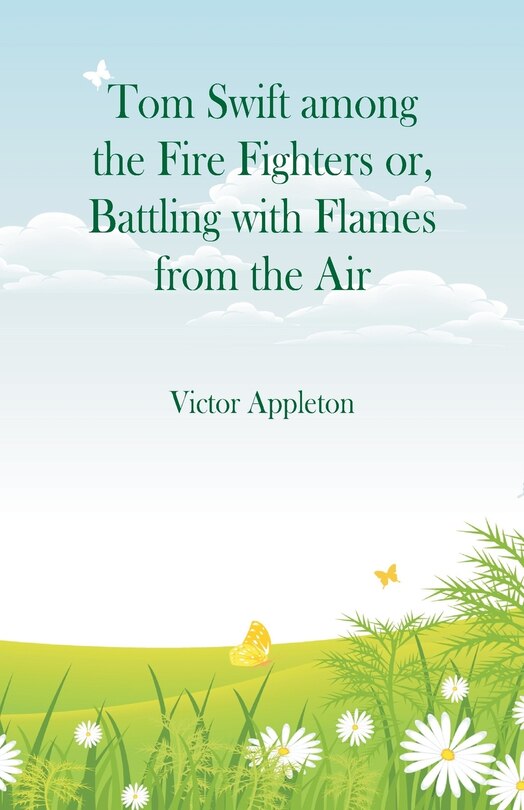 Front cover_Tom Swift among the Fire Fighters