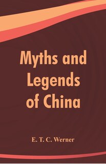Front cover_Myths And Legends Of China