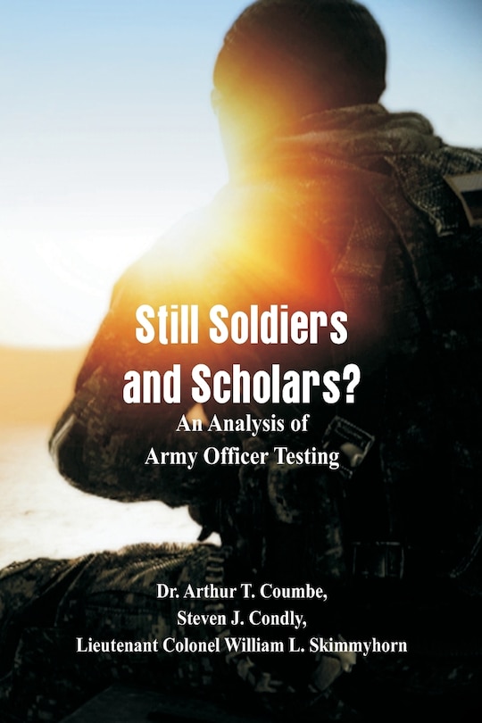 Still Soldiers and Scholars?: An Analysis of Army Officer Testing