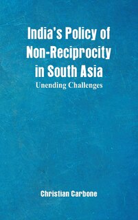 Couverture_India's Policy of Non-Reciprocity in South Asia