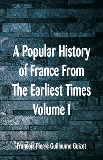 Front cover_A Popular History of France From The Earliest Times