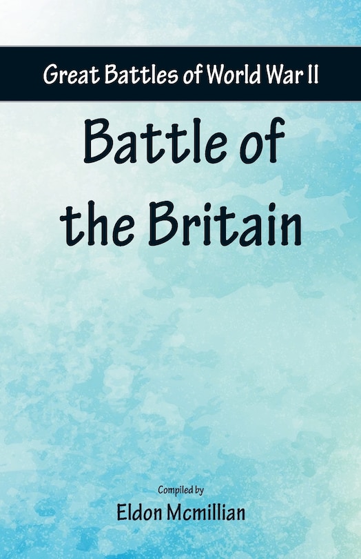 Front cover_Great Battles of World War Two - Battle of the Britain