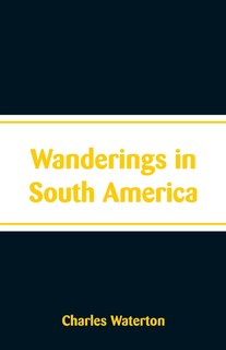 Front cover_Wanderings in South America