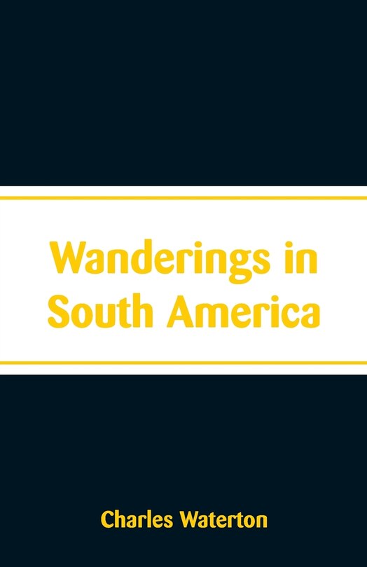 Front cover_Wanderings in South America
