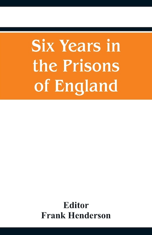 Front cover_Six Years in the Prisons of England