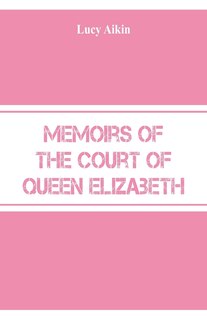 Couverture_Memoirs of the Court of Queen Elizabeth
