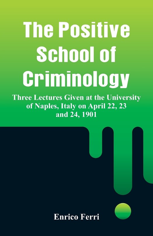 Front cover_The Positive School of Criminology