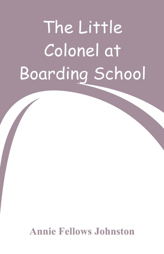 Front cover_The Little Colonel at Boarding-School