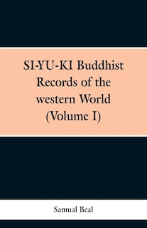 Couverture_SI-YU-KI Budhist Records of the western World. (Volume I)