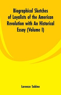 Front cover_Biographical Sketches of Loyalists of the American Revolution with An Historical Essay