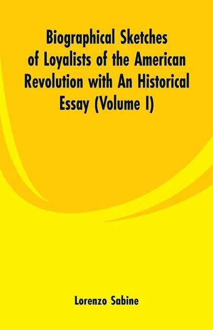 Front cover_Biographical Sketches of Loyalists of the American Revolution with An Historical Essay
