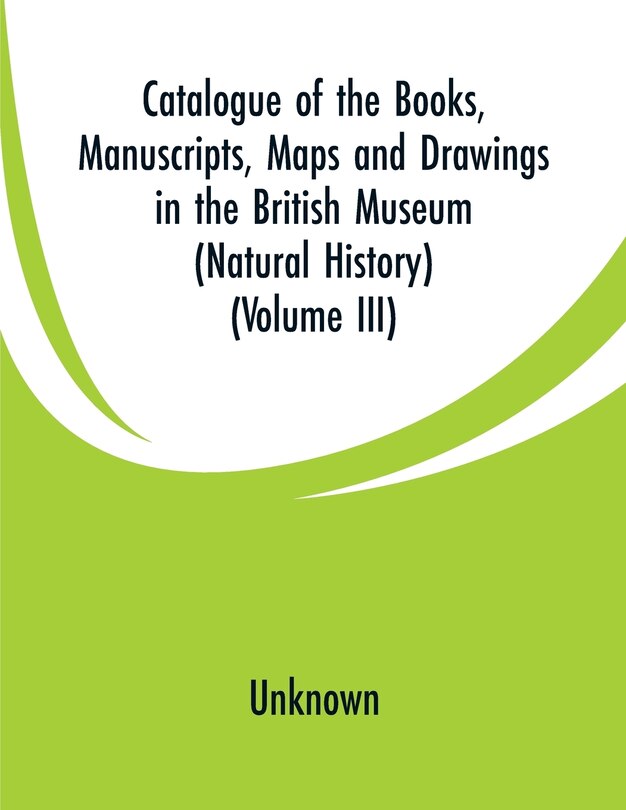 Couverture_Catalogue of the Books, Manuscripts, Maps and Drawings in the British Museum (Natural History)