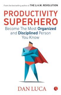 Front cover_Productivity Superhero -become The Most Organized And Disciplined Person You Know