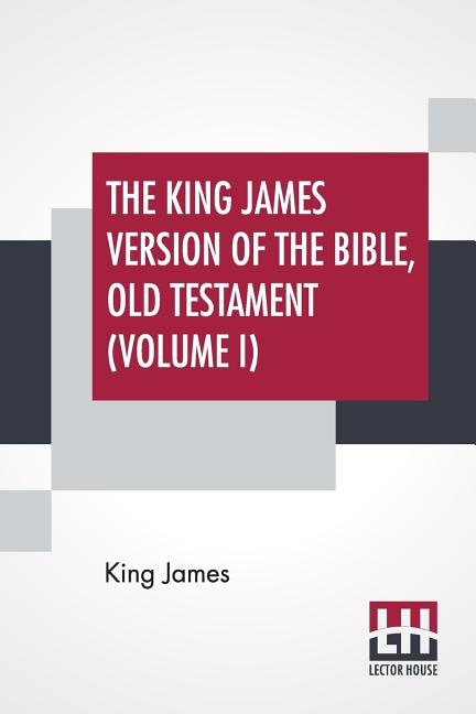 Front cover_The King James Version Of The Bible, Old Testament (Volume I)