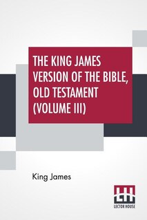 Couverture_The King James Version Of The Bible, Old Testament (Volume III)