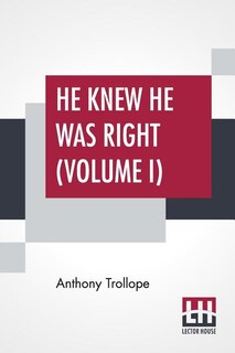 He Knew He Was Right (Volume I)