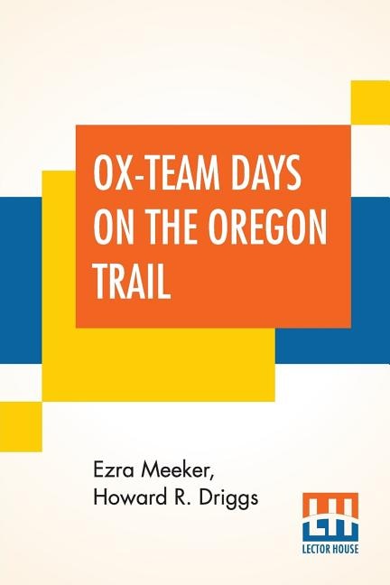 Ox-team Days On The Oregon Trail
