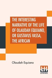 Couverture_The Interesting Narrative Of The Life Of Olaudah Equiano, Or Gustavus Vassa, The African