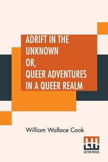Couverture_Adrift In The Unknown Or, Queer Adventures In A Queer Realm