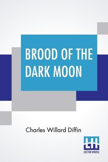 Brood Of The Dark Moon: (a Sequel To Dark Moon)