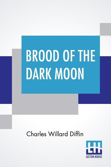 Brood Of The Dark Moon: (a Sequel To Dark Moon)