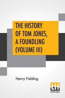 Front cover_The History Of Tom Jones, A Foundling (volume Iii)