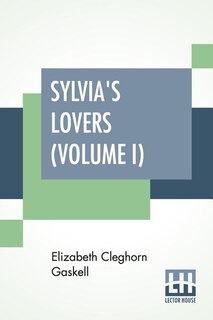 Sylvia's Lovers (volume I)