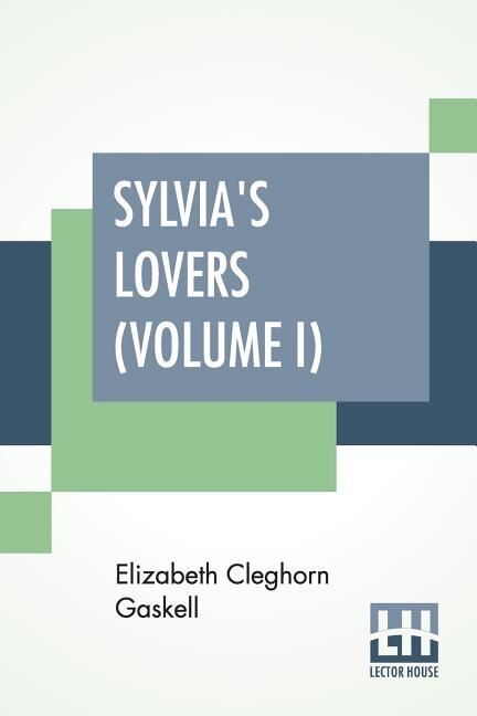 Sylvia's Lovers (volume I)