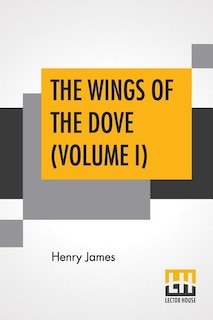 Couverture_The Wings Of The Dove (Volume I)