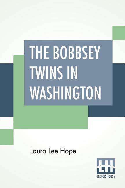 The Bobbsey Twins In Washington