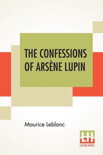 Front cover_The Confessions Of Arsène Lupin