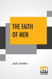 The Faith Of Men